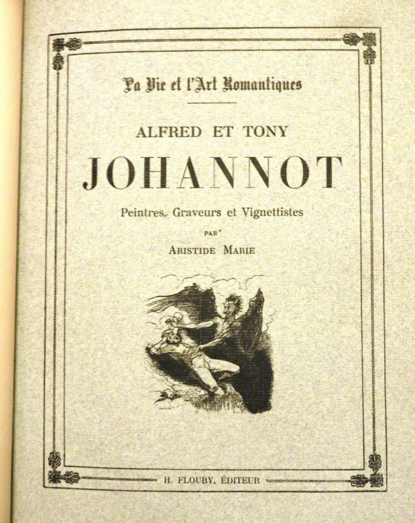 Alfred et Tony JOHANNOT. Peintres, Graveurs & vignettistes. Aristide MARIE. 1925